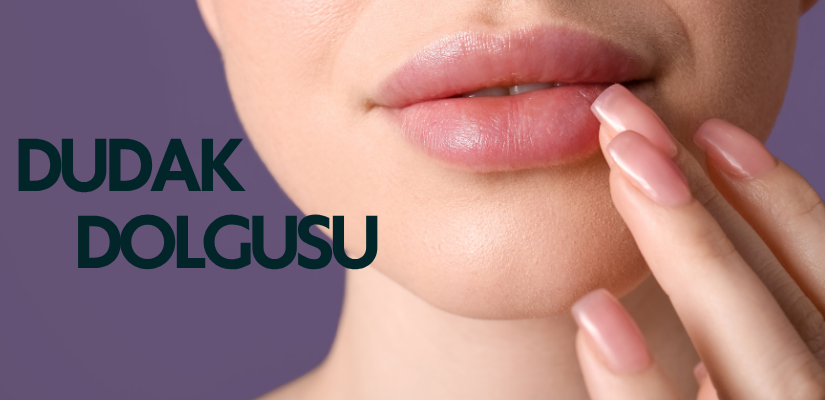 Zor Dudaklar Nedir? Bu Dudak Tiplerine Dolgu Nasıl Planlanır?